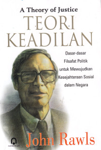 TEORI KEADILAN : A THEORY OF JUSTICE