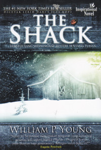 THE SHACK : TRAGEDI YANG MENYINGKAP MISTERI TENTANG TUHAN