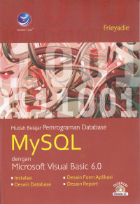 MUDAH BELAJAR PEMROGRAMAN DATABASE MYSQL DENGAN MICROSOFT VISUAL BASIC 6.0, EDISI I