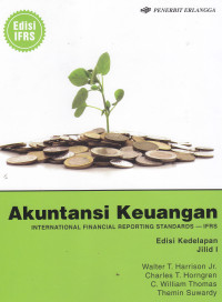 AKUNTANSI KEUANGAN: INTERNATIONAL FINANCIAL REPORTING STANDARDS-IFRS, JILID.I, EDISI 8