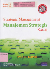 STRATEGIC MANAGEMENT: MANAJEMEN STRATEGIS KASUS, BUKU II, EDISI 12