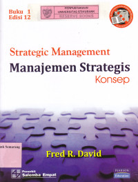 STRATEGIC MANAGEMENT: MANAJEMEN STRATEGIS KONSEP, BUKU I, EDISI 12