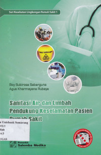 SANITASI AIR DAN LIMBAH PENDUKUNG KESELAMATAN PASIEN RUMAH SAKIT: SERI KESEHATAN LINGKUNGAN RUMAH SAKIT 1