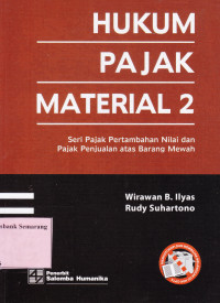 HUKUM PAJAK MATERIAL 2: SERI PAJAK PERTAMBAHAN NILAI DAN PAJAK PENJUALAN ATAS BARANG MEWAH