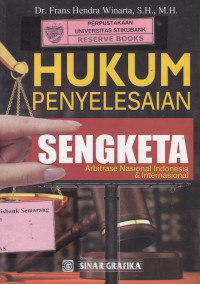 HUKUM PENYELESAIAN SENGKETA: ARBITRASE NASIONAL INDONESIA & INTERNASIONAL