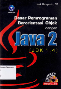 DASAR PEMROGRAMAN BERORIENTASI OBJEK DENGAN JAVA 2 (JDK 1.4)