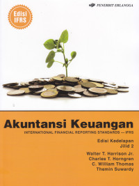 AKUNTANSI KEUANGAN: INTERNATIONAL FINANCIAL REPORTING STANDARDS-IFRS, JIL.2, ED.8