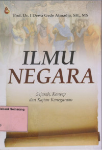 ILMU NEGARA; Sejarah, Konsep & Kajian Kenegaraan