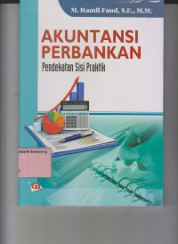 AKUNTANSI PERBANKAN;Pendekatan Sisi Praktik