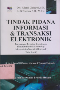 TINDAK PIDANA INFORMASI & TRANSAKSI ELEKTRONIK; Penyerangan Terhadap Kepentingan... Ed. Revisi