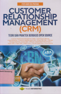 CUSTOMER RELATIONSHIP MANAGEMENT (CRM); Teori & Praktik Berbasis Open Source