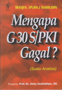 MENGAPA G30S/PKI GAGAL? (Suatu Analisis)