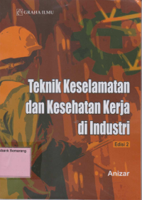 TEKNIK KESELAMATAN & KESEHATAN KERJA DI INDUSTRI,ED.2