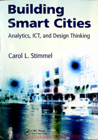 BUILDING SMART CITIES; Analytics, ICT, & Design Thinking