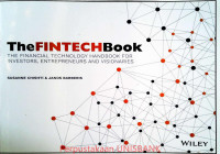 THE FINTECH BOOK;The Financial Technology Handbook for Investors, Enterpreneurs & Visionaries