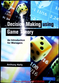 DECISION MAKING USING GAME THEORY; An Introduction for Manager