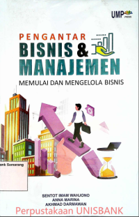 PENGANTAR BISNIS & MANAJEMEN; Memulai & Mengelola Bisnis