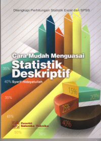 Cara Mudah Menguasai Statistik Deskriptif: dilengkapi perhitungan statistik excel dan SPSS