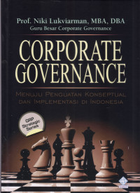 Corporate Governance: menuju penguatan konseptual dan implementasi di Indonesia