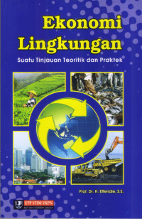 Ekonomi Lingkungan: suatu tinjauan teoritik dan praktek