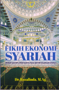 Fikih Ekonomi Syariah: prinsip dan implementasinya...