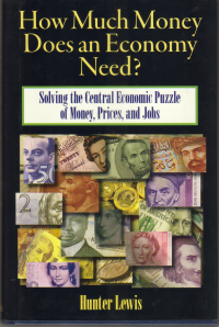 Image of HOW MUCH MONEY DOES AN ECONOMY NEED( SELVING THE CENTRAL ECONOMIC PUZZLE OF MONEY, PRICES AND JOBS