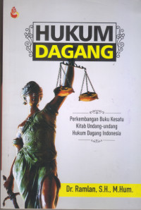 Hukum Dagang: perkembangan Buku Kesatu Kitab Undang-Undang Hukum Dagang Indonesia