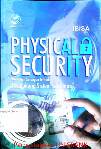 PHYSICAL SECURITY MENCEGAH TERHADAP SERANGAN PENDUKUNG SISTEM INFORMASI