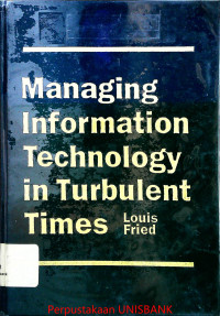 MANAGING INFORMATION TECHNOLOGY IN TURBULENT TIMES