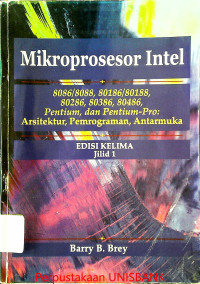 MIKROPROSESOR INTEL 8086/8088, 80286,80386,80486,PENTIU dan PENTIUM-PRO : ARSITEKTUR,PEMROGRAMAN,ANT