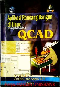 APLIKASI RANCANG BANGUN DI LINUX MENGGUNAKAN QCAD