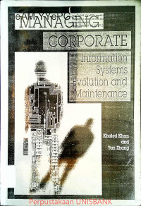 MANAGING CORPORATE INFORMATION SYSTEMS EVOLUTION AND MAINTENANCE