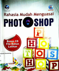 RAHASIA MUDAH MENGUASAI PHOTOSHOP