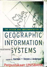 THE DESIGN AND IMPLEMENTATION OF GEOGRAPHIC INFORMATION SYSTEMS