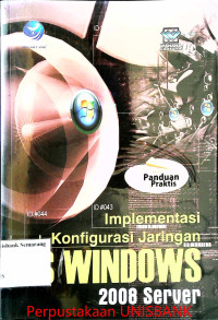 IMPLEMENTASI DAN KONFIGURASI JARINGAN MS WINDOWS 2008 SERVER