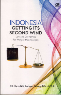 INDONESIA GETTING ITS SECOND WIND LAW AND ECONOMICS FOR WELFARE MAXIMIZATION