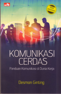 Komunikasi Cerdas: panduan berkomunikasi di dunia kerja