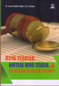 Bank Syariah, Kontrak Bisnis Syariah, & Penyelesaian Sengketa Di Pengadilan