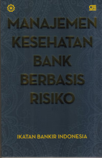 MANAJEMEN KESEHATAN BANK BERBASIS RISIKO