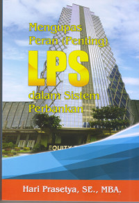 MENGUPAS PERAN (PENTING) LPS DALAM SISTEM PERBANKAN