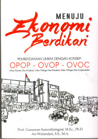 Image of Menuju Ekonomi berdikari: pemberdayaan UMKM dengan konsep OPO - OVOP - OVOC ...