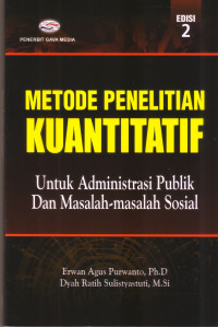 Metode Penelitian Kuantitatif: untuk administrasi Publik dan Masalah-Masalah Sosial