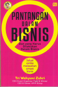 Pantangan Dalam Bisnis: dan yang harus dilakukan dalam bisnis...