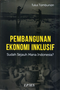 Pembangunan ekonomi inklusif: sudah sejauh mana Indonesia?