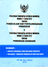 Image of PERATURAN PEMERINTAH REPUBLIK INDONESIA NOMOR 17 TH 2010 TENTANG PENGELOLAAN DAN PENYELENGGARAAN PENDIDIKAN & PERATURAN PEMERINTAH REPUBLIK INDONESIA NO 14 TH 2010 TENTANG PENDIDIKAN KEDINASAN