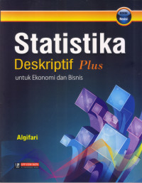 Statistika Deskriptif Plus: untuk ekonomi dan Bisnis