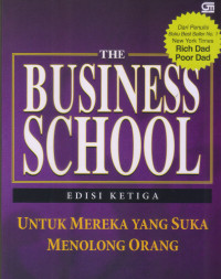 Rich Dad, the business school: untuk mereka yang suka menolong orang
