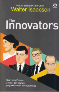 The Innovators: kisah para peretas, genius dan maniak yang....