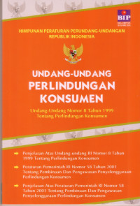 Undang-Undang Perlindungan Konsumen: UU Nomor 8 Tahun 1999 tentang Perlindungan Konsumen