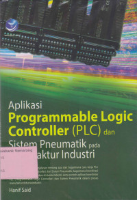 APLIKASI PROGRAMMABLE LOGIC CONTROLLER (PLC) & SISTEM PNEUMATIK PADA MANUFAKTUR INDUSTRI